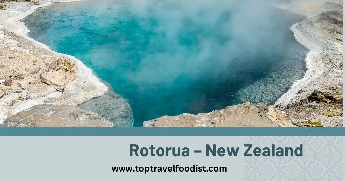 Best Places To Visit In February In The World- Rotorua New Zealand 
