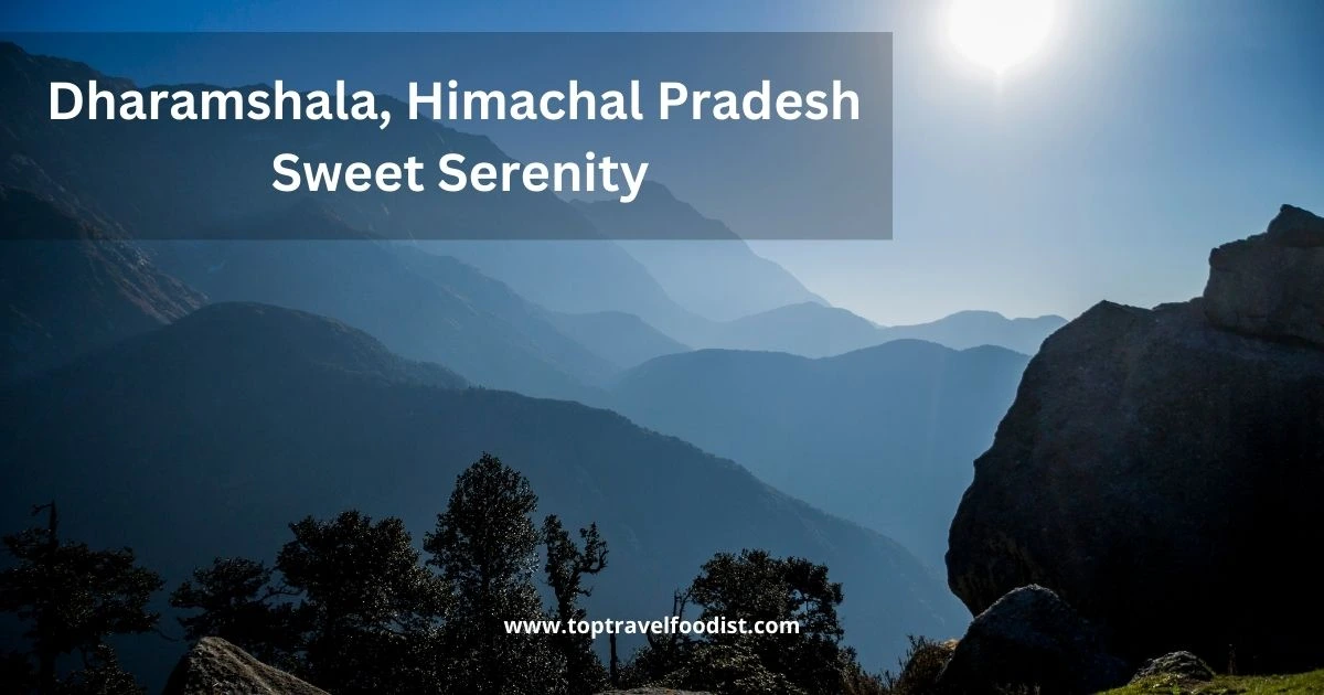 Dharamshala, Himachal Pradesh – Sweet Serenity - 15 Places to Visit in India in Winter You Must Go