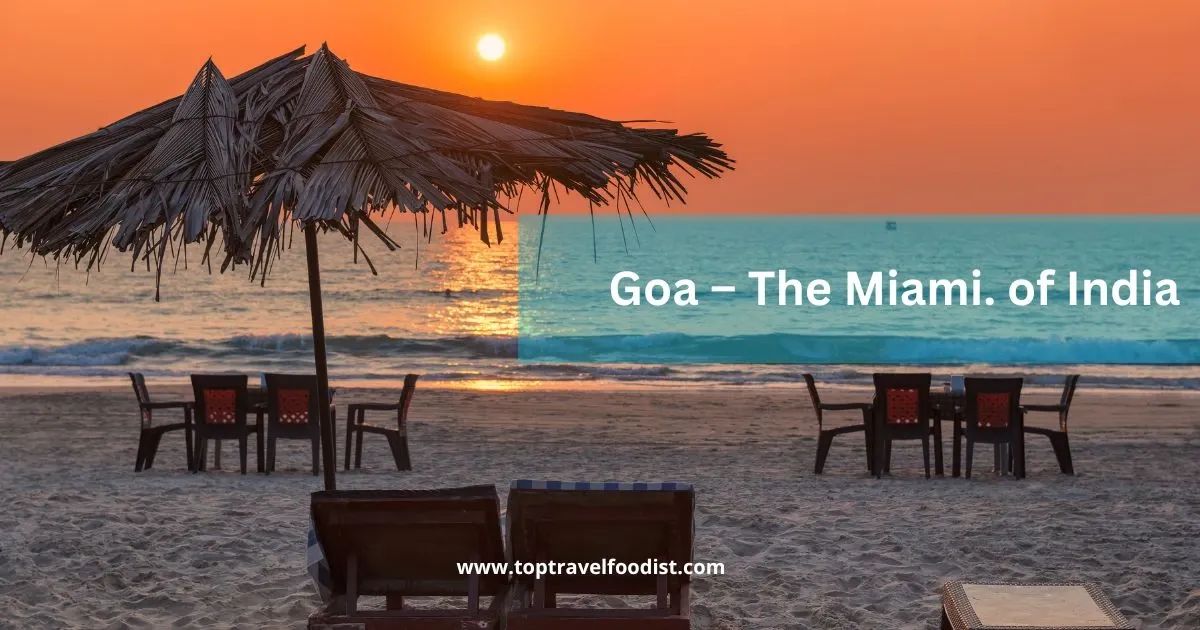 Goa – The Miami. of India - 15 Places to Visit in India in Winter You Must Go