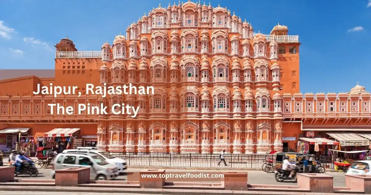 Jaipur, Rajasthan – The Pink City - 15 Places to Visit in India in Winter You Must Go