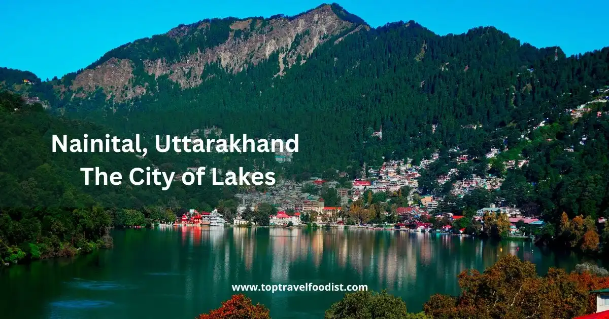 Nainital, Uttarakhand – The City of Lakes - 15 Places to Visit in India in Winter You Must Go