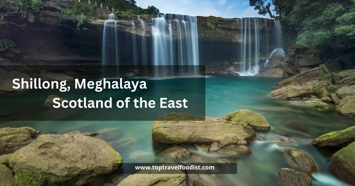 Shillong, Meghalaya – Scotland of the East - 15 Places to Visit in India in Winter You Must Go