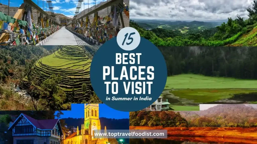 15 Best Places to Visit in Summer in India Top Travel Foodist