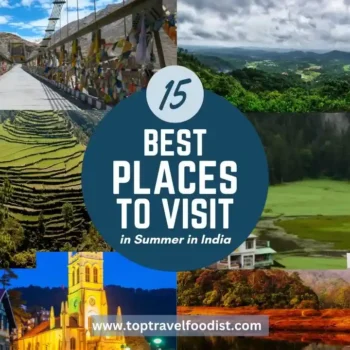 15 Best Places to Visit in Summer in India Top Travel Foodist