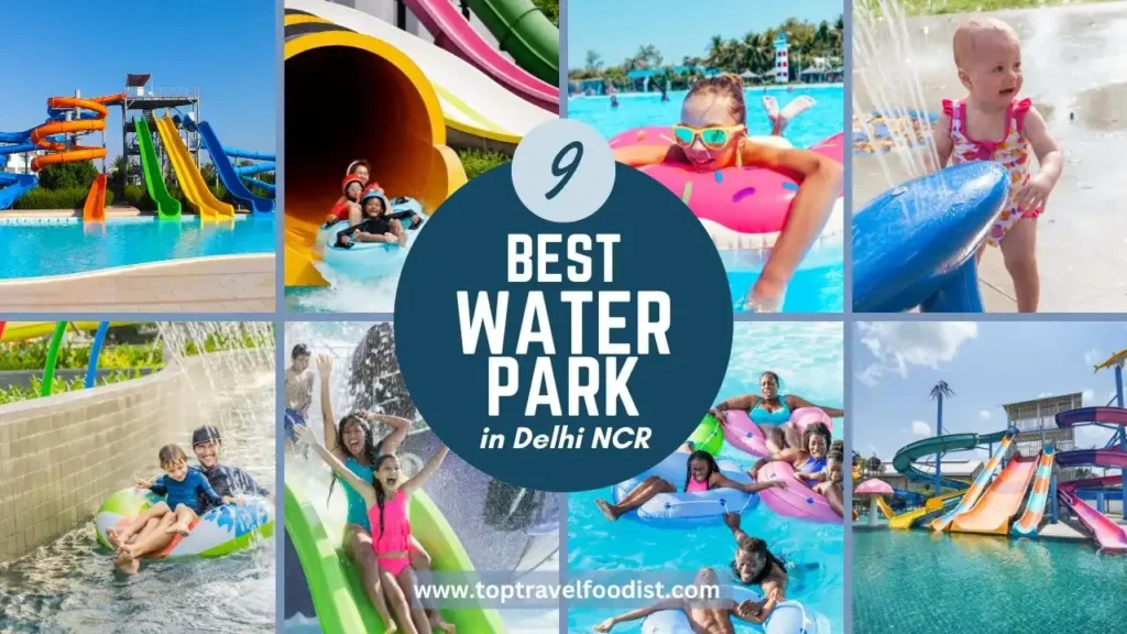 9 Best Water Park in Delhi NCR : Beat the Heatwave- Top Travel Foodist